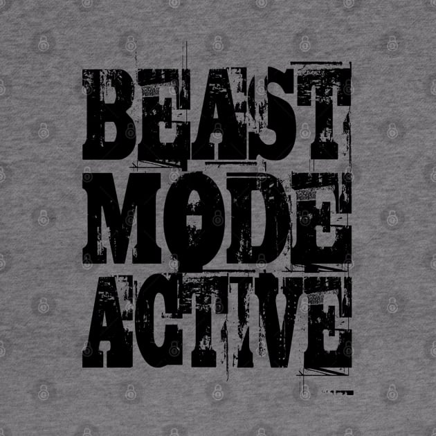 Beast Mode Active by Vitalitee